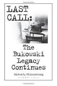 LAST CALL: the Bukowski Legacy Continues