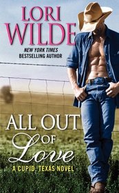 All Out of Love (Cupid, Texas, Bk 2)