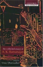 The Collected Essays of A. K. Ramanujan