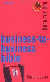 Work the Web, Business-to-Business Bible (Working the WEB)