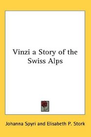 Vinzi: A Story Of The Swiss Alps