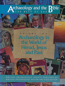 Archaeology in the World of Herod, Jesus and Paul (Archaeology and the Bible : the best of BAR)