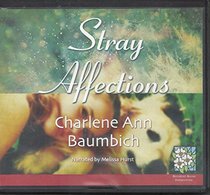 Stray Affections--A Snowglobe Connections Novel, narrated by Melissa Hurst, 8 CDs [Complete & Unabridged Audio Work]