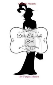 Dido Elizabeth Belle: A Biography