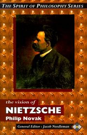 The Vision of Nietzsche (Spirit of Philosophy Series)