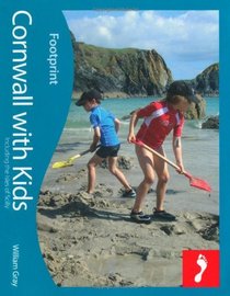 Cornwall with Kids: Full-color lifestyle guide to traveling with children in Cornwall (Footprint - Lifestyle Guides)