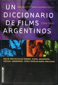 Un Diccionario De Films Argentinos 1A. Ed