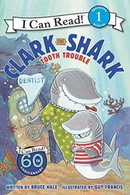 Clark the Shark: Tooth Trouble (I Can Read Book: Level 1)