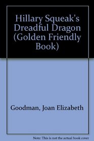 Hillary Squeak's Dreadful Dragon (Golden Friendly Book)