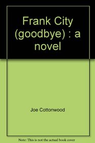 Frank City (goodbye) : a novel