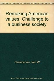 Remaking American values: Challenge to a business society
