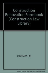 Construction Renovation Formbook (Construction Law Library)