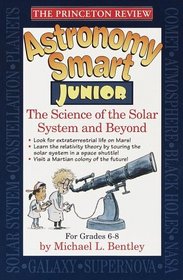 Princeton Review: Astronomy Smart Junior (Princeton Review Series)