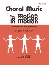Choral Music in Motion: Movement for Larger Groups
