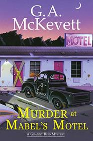 Murder at Mabel?s Motel (A Granny Reid Mystery)