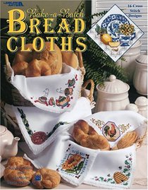 Bake-a-Batch Bread Cloths (Leisure Arts #3475) - Counted Cross Stitch Pattern Book