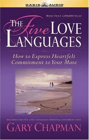 The Five Love Languages: How to Express Heartfelt Commitment to Your Mate