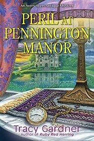 Peril at Pennington Manor (An Avery Ayers Antique Mystery)