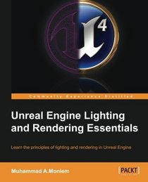 Unreal Engine Lighting and Rendering Essentials