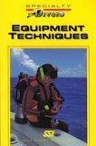 Specialty Diver: Equipment Techniques