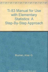 TI-83 Manual T/A Elementary Statistics