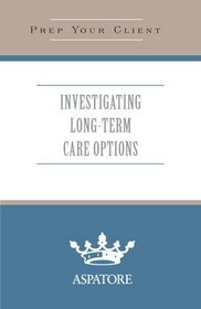 Investigating Long-Term Care Options: What You Need to Know (Quick Prep)