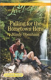 Falling for the Hometown Hero (Ouray, CO, Bk 4) (Love Inspired, No 1001) (Larger Print)