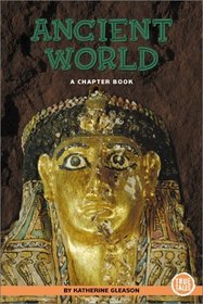 Ancient World: A Chapter Book (True Tales)