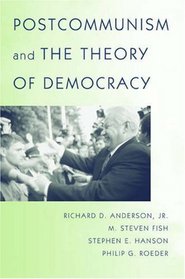 Postcommunism and the Theory of Democracy.