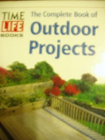 The Complete Book of Outdoor Projects