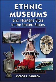 Ethnic Museums and Heritage Sites in the United States