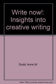 Write now!: Insights into creative writing