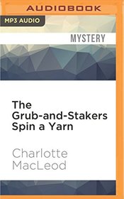The Grub-and-Stakers Spin a Yarn (Dittany Henbit and Osbert Monk)