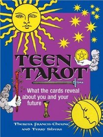 Teen Tarot: What the Cards Reveal About You and Your Future