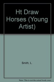 Ht Draw Horses (Young Artist)