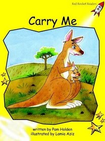 Carry Me: Level 2: Early (Red Rocket Readers: Fiction Set B)