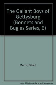 The Gallant Boys of Gettysburg (Bonnets and Bugles Series, 6)