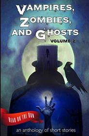 Vampires, Zombies and Ghosts, Volume 2: Read on the run