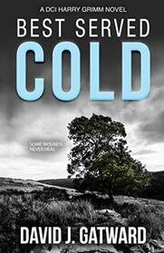 Best Served Cold (DCI Harry Grimm, Bk 2)