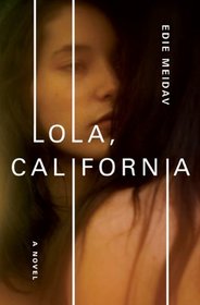 Lola, California: A Novel