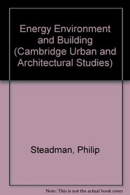 Energy Environment and Building (Cambridge Urban and Architectural Studies)