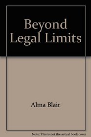 Beyond Legal Limits