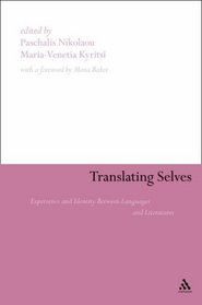 Translating Selves: Experience and Identity Between Languages and Literatures