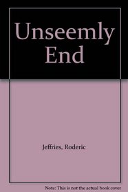 Unseemly End