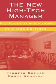 The New High-Tech Manager  Six Rules for Success in Changing Times (Artech House Technology Management and Professional Development Library)
