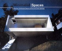 Minimalist Spaces : Housing/Commercial Spaces/Offices and Public Buildings