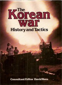 The Korean War: History and Tactics