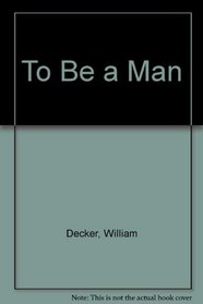 To Be a Man