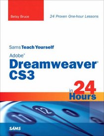 Sams Teach Yourself Adobe Dreamweaver CS3 in 24 Hours (Sams Teach Yourself)