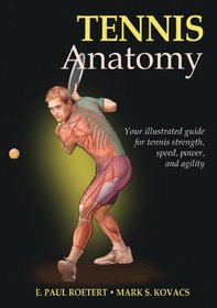 Tennis Anatomy (Sports Anatomy Series)